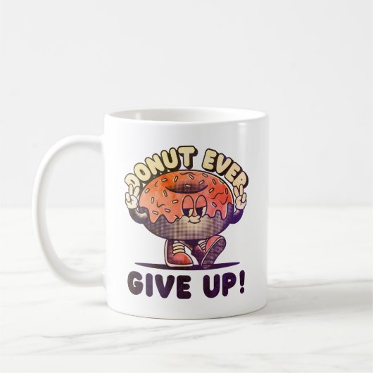 Donut Ever Give Up Kaffeetasse (Links)