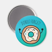"Donut Forget!" Funny Donut Magnet (Vorderseite/Rückseite)