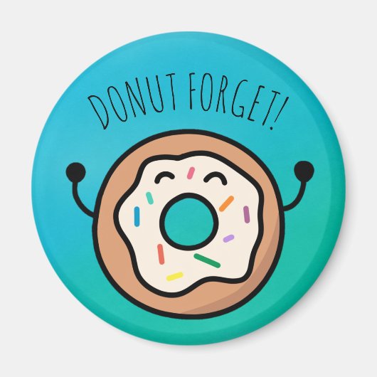 "Donut Forget!" Funny Donut Magnet (Vorne)