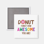 DONUT FORGET HOW AWESOME YOU ARE MAGNET (Vorderseite/Rückseite)