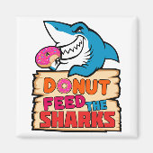 Donut Fütterte die Haie Funny Shark Lover Magnet (Vorne)