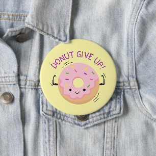 Donut-Gib-Nicht-Auf-Design Button
