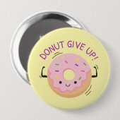 Donut-Gib-Nicht-Auf-Design Button (Vorne & Hinten)