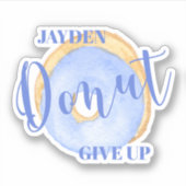 Donut Give Up - Niedlich Blue Donut Personalisiert Aufkleber (Vorderseite)