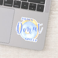 Donut Give Up - Niedlich Blue Donut Personalisiert