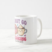 Donut Go Breaking My Heart Mug Kaffeetasse (VorderseiteRechts)