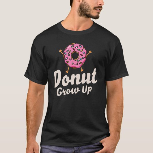 Donut Grow Up Mädchen Frauen Doughnut Essen Nach T-Shirt (Vorderseite)