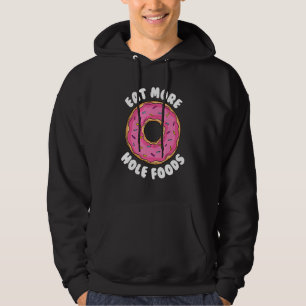 Donut Iss Mehr Loch Lebensmittel Doughnut Donut Hoodie