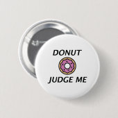 Donut Judge Me Button (Vorne & Hinten)