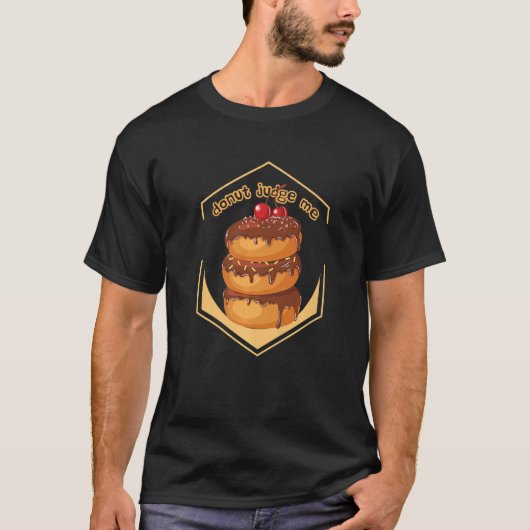 Donut Judge Me Donuts Pun Doughnut Chocolate Food T-Shirt (Vorderseite)