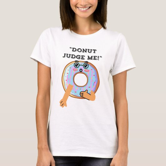 DONUT JUDGE ME T-Shirt (Vorderseite)