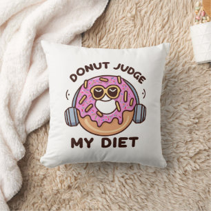 Donut Judge My Diet - Funny Spaß Kissen