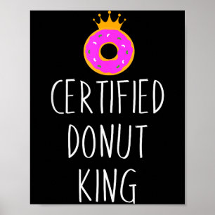 Donut-Liebhaber-Grafik - Zertifizierter Donut-Köni Poster