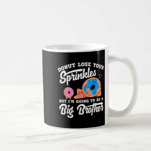 Donut Lose Your Sprinkels I'm Going To Be A Big Br Kaffeetasse (Rechts)