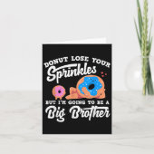 Donut Lose Your Sprinkels I'm Going To Be A Big Br Karte (Vorderseite)