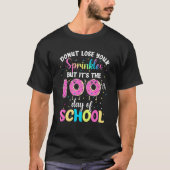 Donut Lose Your Sprinkles But It's The 100th Day O T-Shirt (Vorderseite)