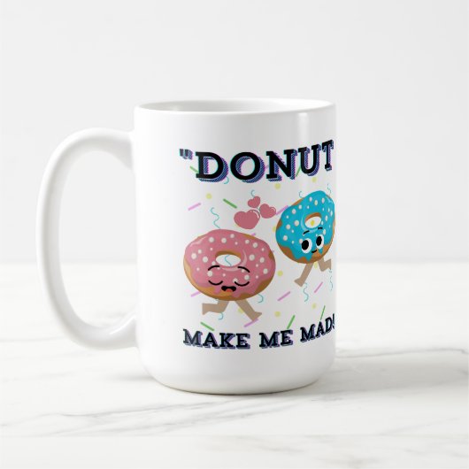 DONUT MACHT MICH MAL KAFFEETASSE (Links)