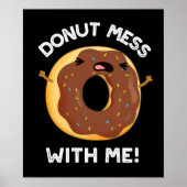 Donut Mess mit mir lustige Lebensmittel Puppe dunk Poster (Vorne)
