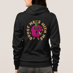 Donut mich mit mir hoodie