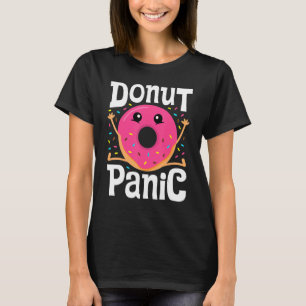 Donut Panik Mädchen Frauen Doughnut Essen Nachti T-Shirt
