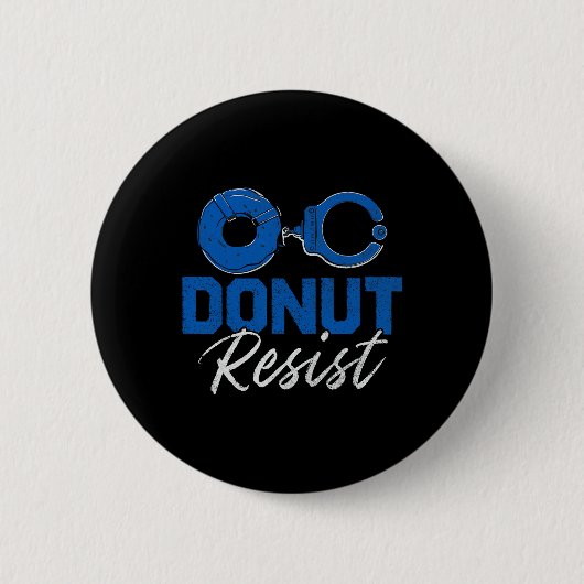 Donut Resist Funny Polizist Polizeioffizier Button (Vorderseite)