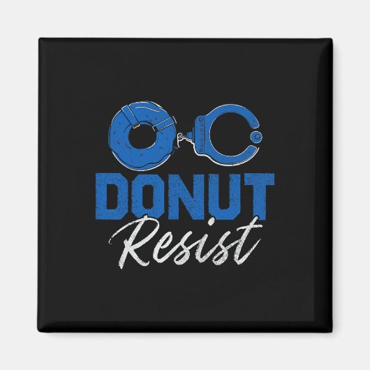 Donut Resist Funny Polizist Polizeioffizier Magnet (Vorne)