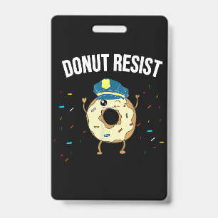 Donut Resist Meme Funny Police Officer Unterstützu Ausweis
