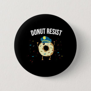 Donut Resist Meme Funny Police Officer Unterstützu Button