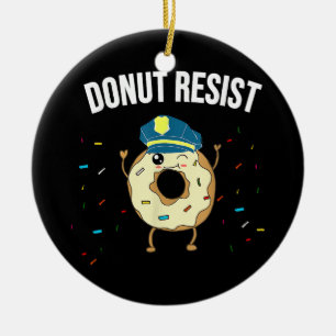 Donut Resist Meme Funny Police Officer Unterstützu Keramik Ornament
