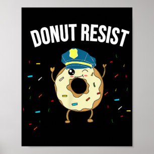 Donut Resist Meme Funny Police Officer Unterstützu Poster