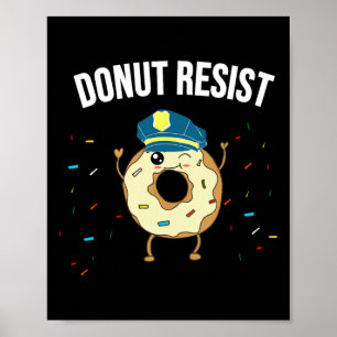 Donut Resist Meme Funny Police Officer Unterstützu Poster