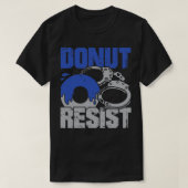 Donut Resist Polizeibeamte Geschenk T-Shirt (Design vorne)