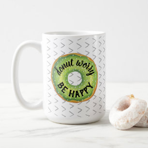 Donut Sorgt Euch Nicht, Seid Glücklich Kaffeetasse