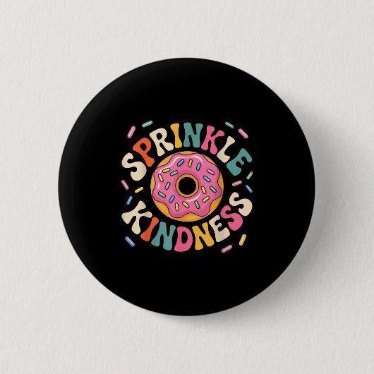 Donut Sprinkle Kindness Funny Doughnut Lover Girls Button (Vorderseite)