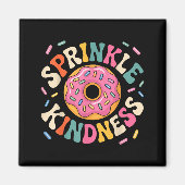 Donut Sprinkle Kindness Funny Doughnut Lover Girls Magnet (Vorne)