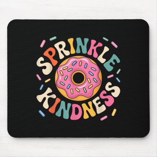 Donut Sprinkle Kindness Funny Doughnut Lover Girls Mousepad (Vorne)