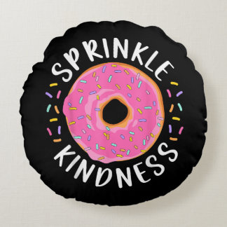 Donut Sprinkle Kindness Funny Girls - Frauen Dough Rundes Kissen