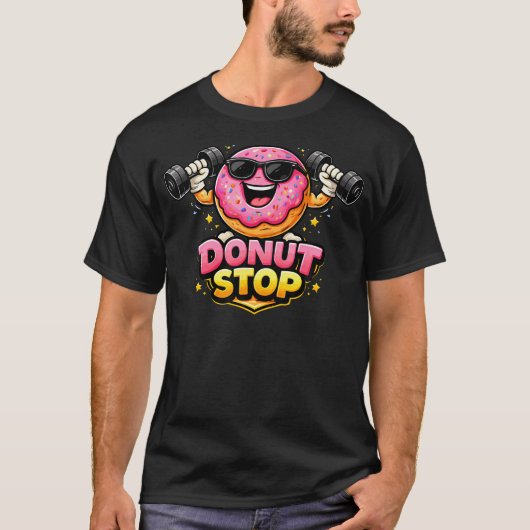 Donut Stop Funny Gym T-Shirt (Vorderseite)