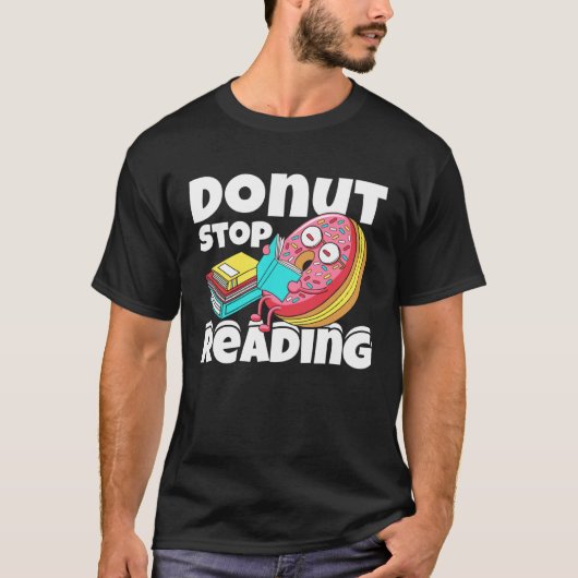 Donut Stop Reading Book Reading Bookworm Librarian T-Shirt (Vorderseite)