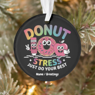 Donut Stress Einfach Deine Beste Testtag-Shirt Ornament