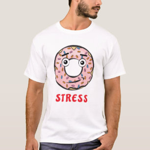 Donut Stress - Lustiger Donut-Wortwitz T-Shirt
