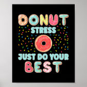 Donut Stress macht einfach eure besten lustigen Le Poster (Vorne)