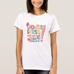 Donut Stress macht einfach Ihren besten Niedlichen T-Shirt