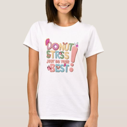 Donut Stress macht einfach Ihren besten Niedlichen T-Shirt (Vorderseite)