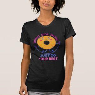 Donut Stress nur tun Sie Ihr Bestes für lustigen T T-Shirt