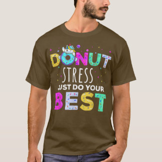 Donut Stress nur tun Sie Ihr bestes Niedliches Ein T-Shirt
