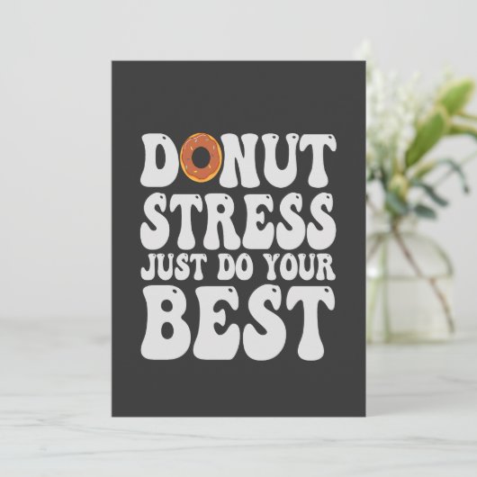 Donut Stress nur tun Sie Ihr schönes lustiges Test Einladung (Stehend Vorderseite)