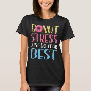 Donut Stress Test Day Lehrer Männer Frauen Doughnu T-Shirt