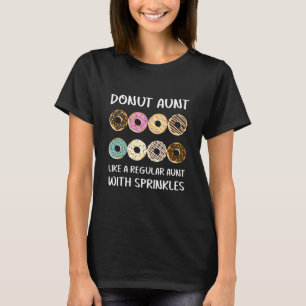 Donut Tante wie eine normale Tante mit Sprinklen T-Shirt
