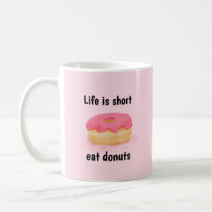 Donut Tasse, das Leben ist Kurz zu essen Donuts Kaffeetasse